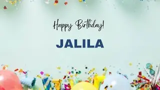 JALILA Birthday Song &ndash; Happy Birthday JALILA