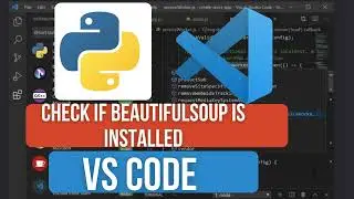 How to Check if BeautifulSoup is Installed in VS Code | Fix 