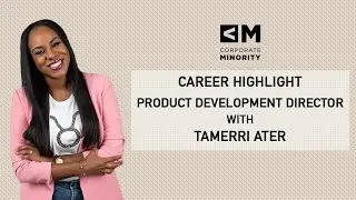 Corporate Minority: What it Takes to Be a Product Development Director with Tamerri Ater