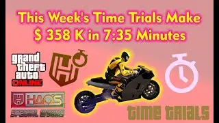 Make $ 358K in 7:35 minutes This Week in GTA V Time Trials