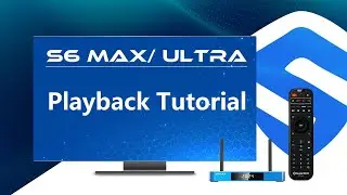 SuperBox S6 Max/ S6 Ultra Demonstration of Playback App