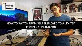 How to switch from a self employed individual to selling as a limited company on amazon uk