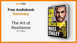 The Art of Resilience by Ross Edgley: 13 Minute Summary