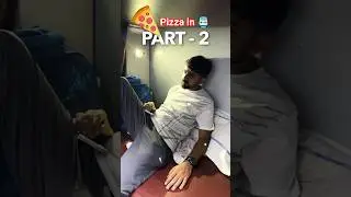 Don't Buy Pizza In Train !!