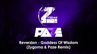Reverzion - Goddess Of Wisdom (Zygoma & Paze Remix)
