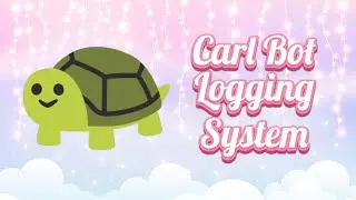 Carl Bot Logging System | Discord Tutorial