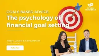 Goals based advice: The psychology of financial goal setting