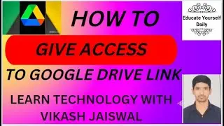 HOW WILL YOU GIVE THE ACCESS TO GOOGLE DRIVE LINK|GIVE ACCESS TO GOOGLE DRIVE LINK TO ANYONE
