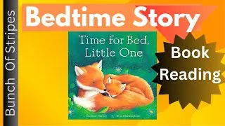 Time For Bed Little One|Soothing Bedtime Story for Kids|Sleeping time|Story Reading|Book Read aloud