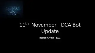 11th November - 3Commas DCA Bot Update