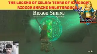 RIOGOK SHRINE  // Legend of Zelda: Tears of Kingdom // #walkthrough