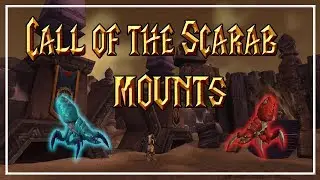 Call of the Scarab: NEW TEMPORARY MOUNTS│World of Warcraft