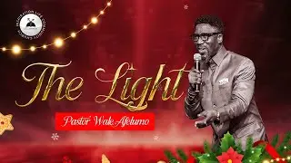 🎄✨ THE LIGHT | Pastor Wale Afelumo | Christmas Carol Service  📖 Text: John 1:1&ndash;9