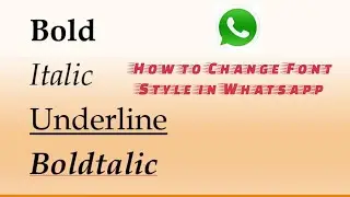 Whatsapp Font Tricks II WhatsApp Tricks Type message in Bold, Italic, Monoscope and Strikethrough.