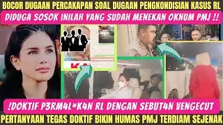HAH SERIUS‼️DIDUGA SOSOK INI YG MENEKAN OKNUM PMJ UNTUK MENGKONDISIKAN KASUS RL‼️KOK TERDIAM BAPAK‼️