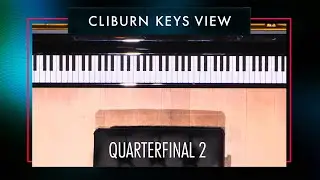 Keys View - 2025 Van Cliburn International Piano Competition - Quarterfinal Round 2