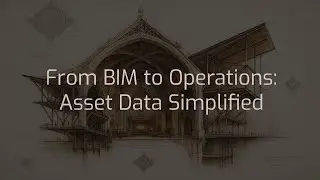 From BIM to Operations: Asset Data Simplified