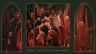 Sold Soul - Just Like That, I Disappear Entirely (Official Album Stream)