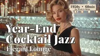 Year-End Cocktail Lounge Jazz – Warm Vinyl Bar | 60min • for Work, Study & Drinks (1950s)