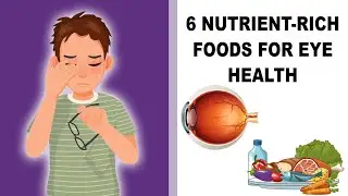 6 Nutrient-Rich Foods for Eye Health
