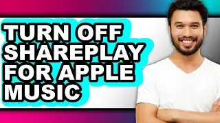 How to Turn Off Shareplay for Apple Music (easy Method)