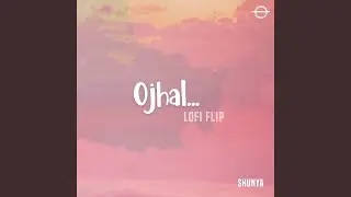 Ojhal - LOFI Flip
