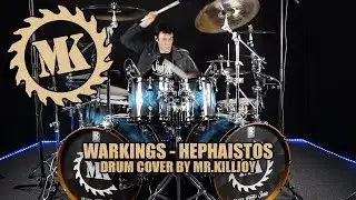 WARKINGS - HEPHAISTOS - DRUM COVER BY MR.KILLJOY