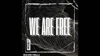 Dawe Velli - We Are Free (Radio Edit)