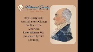 Westminster's Citizen Soldier of the American Revolutionary War presented by Tim Dioquino