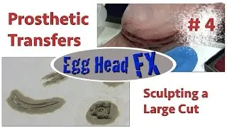Prosthetic Transfers- Sculpting a Large Wound - Part 4