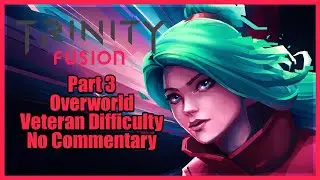 Trinity Fusion | Part 3 | Overworld | No Commentary