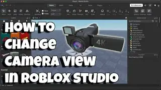 How to Change Camera View in Roblox Studio