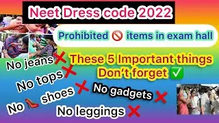Neet Dress Code 2022 | Neet dress code for female | Male dress code for neet | Neet 2022 exam rules