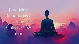 Mindful CNY | Dr Tan Seng Beng
