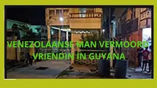 DRAMA!!!JONGE DAME OP BRUTE WIJZE VERMOORD IN GUYANA/ MAN DOOD DOOR STROOMSTOOT@ClaireOfficial-SR🇸🇷