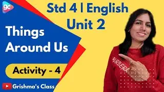 Std 4 | Unit -2 | Activity - 4 | Gujarati | Things Around Us