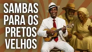 MELHORES SAMBAS PARA PRETOS VELHOS|  Sambas de Umbanda