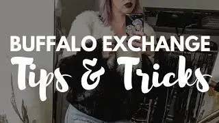 Buffalo Exchange Tips and Tricks