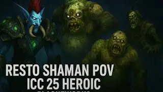 🔥 ICC 25 Heroic Plagueworks &ndash; Rotface, Festergut & Professor Putricide | Resto Shaman POV