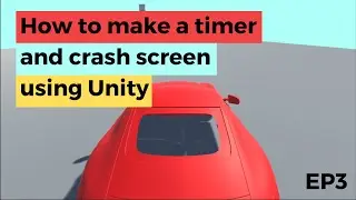 How to make a Timer and Crash Screen using Unity 2022! EP3