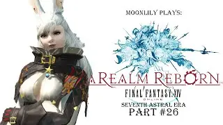 FFXIV: Seventh Astral Era Part #26