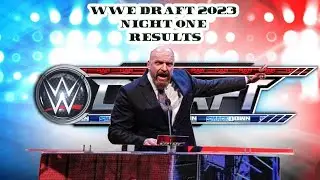 WWE DRAFT 2023 - FIRST NIGHT (RESULTS)