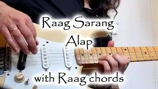 Raag Sarang Alap - Exploring Raag Chords - Indian Classical Guitar Performance