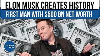 Elon Musk Becomes First Man To Have $500 Billion Wealth