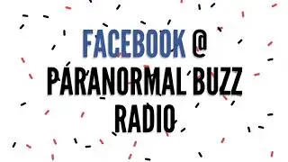 Paranormal Buzz Radio Follow us today