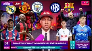 SEMENYO OO KU DHOW MAN CITY, CANCELO  AY ISKU HAYSTAAN MAN UNITED, INTER, BARCELONA | XALADA MARESCA