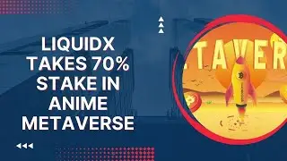 LiquidX Takes 70% Stake In Anime Metaverse + More News