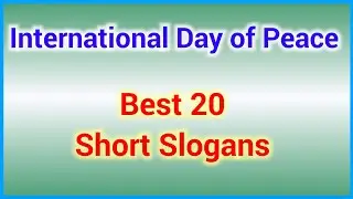 International Day of peace slogans, World peace day slogans, quotes, World of Essay Speech