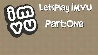 Let's Play: Imvu Trolling - (Part 1) - A Mess