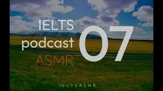IELTS ASMR Podcast #07 - Luyện nghe thụ động | Phụ đề Anh & Việt